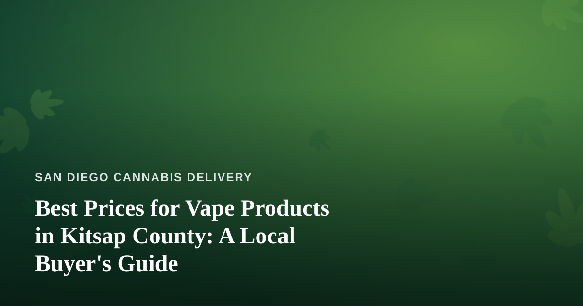 Best Prices for Vape Products in Kitsap County: A Local Buyer’s Guide