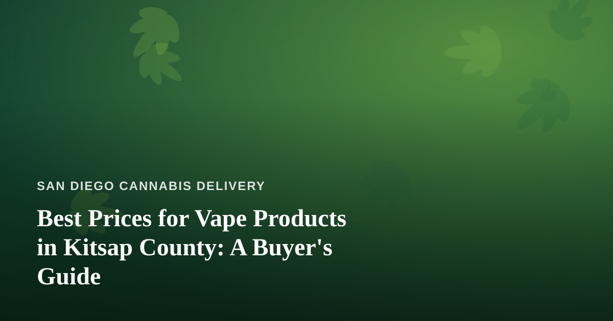 Best Prices for Vape Products in Kitsap County: A Buyer’s Guide