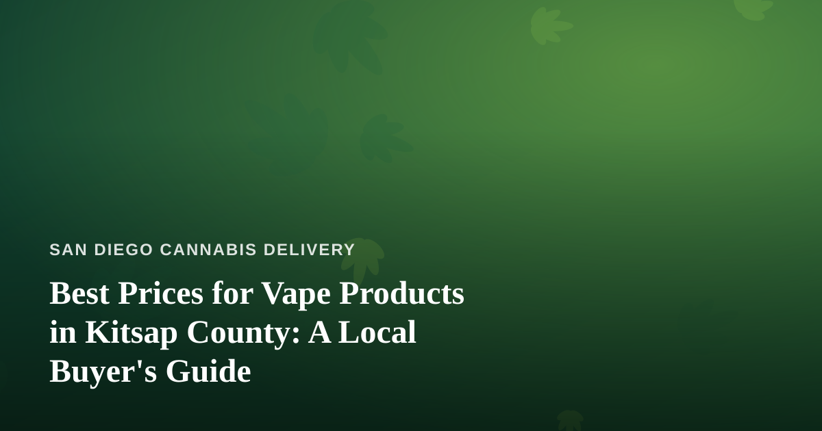 Best Prices for Vape Products in Kitsap County: A Local Buyer’s Guide
