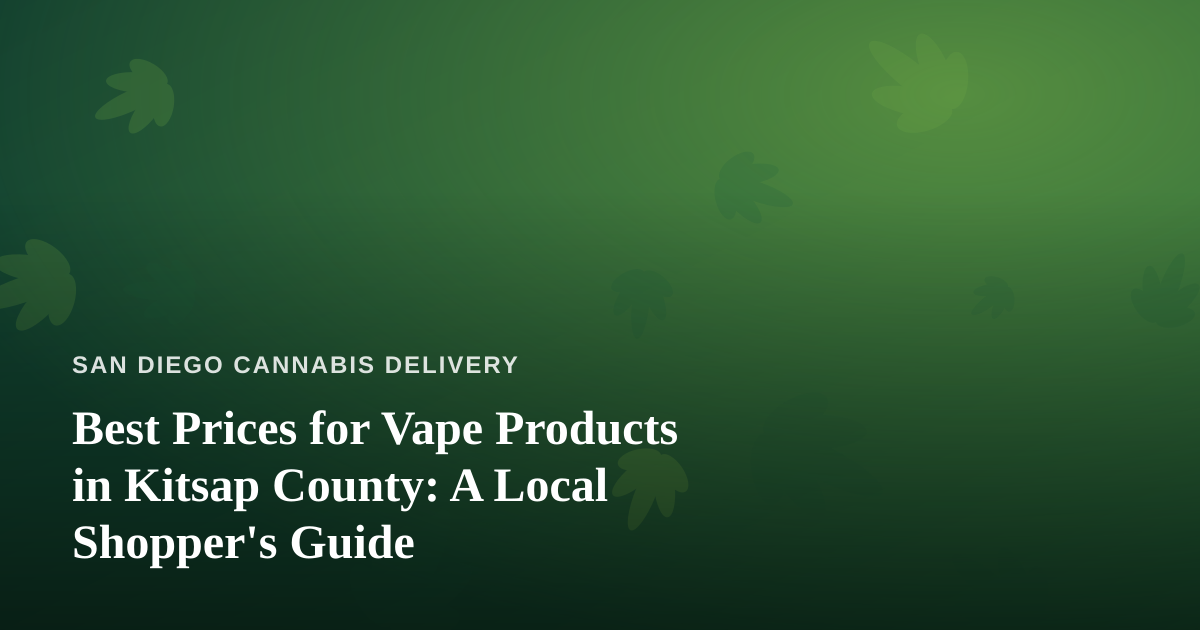 Best Prices for Vape Products in Kitsap County: A Local Shopper’s Guide