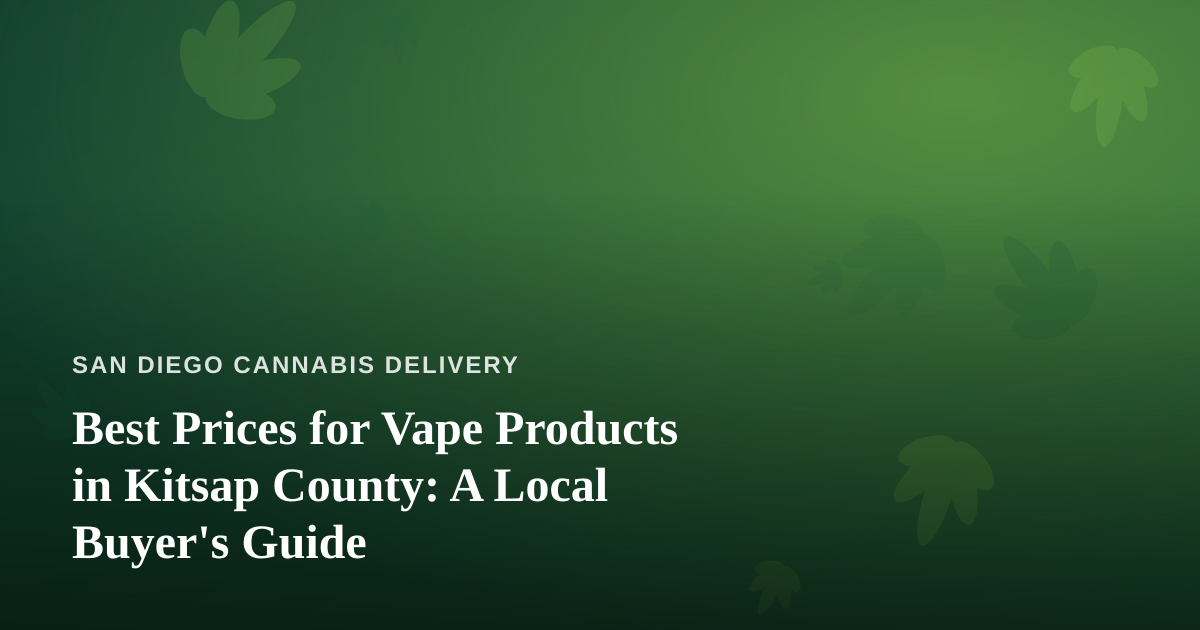 Best Prices for Vape Products in Kitsap County: A Local Buyer’s Guide