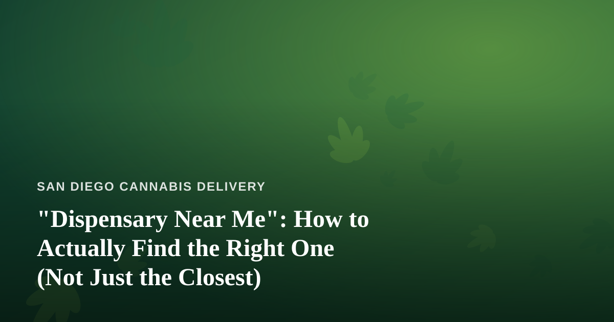 “Dispensary Near Me”: How to Actually Find the Right One (Not Just the Closest)