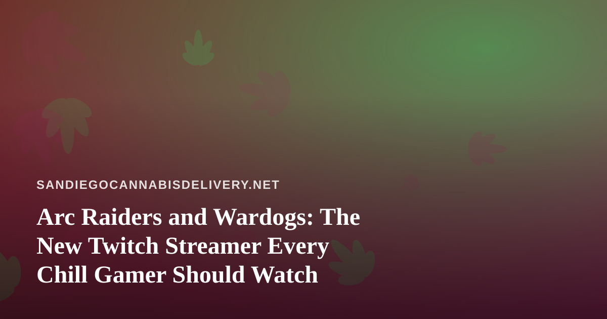 Arc Raiders and Wardogs: The New Twitch Streamer Every Chill Gamer Should Watch