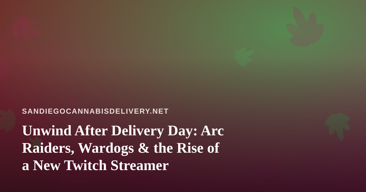 Unwind After Delivery Day: Arc Raiders, Wardogs & the Rise of a New Twitch Streamer
