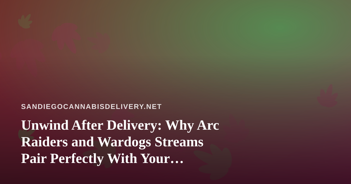 Unwind After Delivery: Why Arc Raiders and Wardogs Streams Pair Perfectly With Your Evening Routine