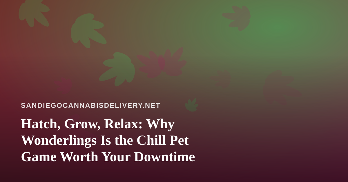 Hatch, Grow, Relax: Why Wonderlings Is the Chill Pet Game Worth Your Downtime