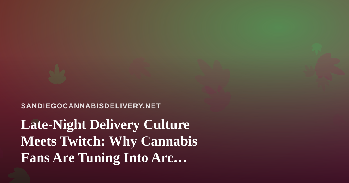 Late-Night Delivery Culture Meets Twitch: Why Cannabis Fans Are Tuning Into Arc Raiders Streams